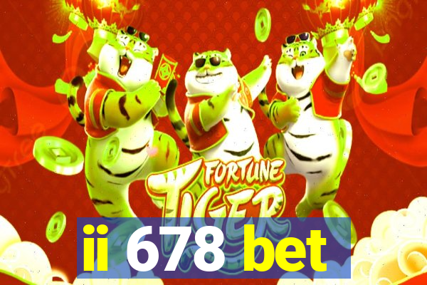 ii 678 bet